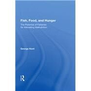 Fish, Food, And Hunger by Kent, George, 9780367163785