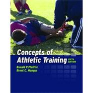 Concepts of Athletic Training by Pfeiffer, Ronald P.; Mangus, Brent C., 9780763783785