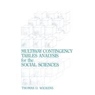 Multiway Contingency Tables Analysis for the Social Sciences by Wickens; Thomas D., 9780805803785