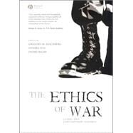 The Ethics of War Classic and Contemporary Readings by Reichberg, Gregory M.; Syse, Henrik; Begby, Endre, 9781405123785