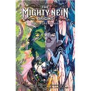 Critical Role: The Mighty Nein Origins--Nott the Brave by Maggs, Sam; Kirkby, William; Riegel, Sam; Angiolini, Eren; Maher, Ariana, 9781506723785