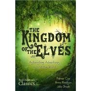 The Kingdom of the Elves by Khvolson, Anna; Cox, Palmer; Shayk, Julia, 9781507643785