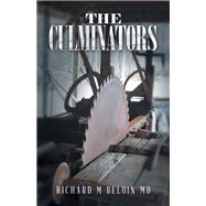 The Culminators by Dr. Richard M Beloin MD, 9781669873785