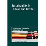 Sustainability in Fashion and Textiles by Gardetti, Miguel Angel; Torres, Ana Laura; Fletcher, Kate, 9781906093785