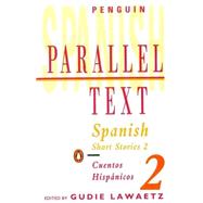 Spanish Short Stories 2 : Parallel Text by Unknown, 9780140033786