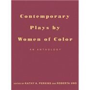 Contemporary Plays by Women of Color: An Anthology by Uno; Roberta, 9780415113786