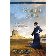 Mortal Arts by Huber, Anna Lee, 9780425253786