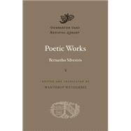 Poetic Works by Silvestris, Bernardus; Wetherbee, Winthrop, 9780674743786