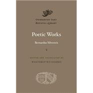 Poetic Works by Silvestris, Bernardus; Wetherbee, Winthrop, 9780674743786