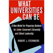 What Universities Can Be by Sternberg, Robert J., 9780801453786