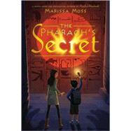 The Pharaoh's Secret by Moss, Marissa, 9780810983786