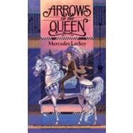 Arrows of the Queen by Lackey, Mercedes, 9780886773786