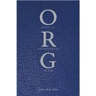 Org - the Official Recruitment Guide by Eden, James Bode, 9780982563786