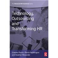 Technology, Outsourcing & Transforming HR by Martin,Graeme, 9781138433786