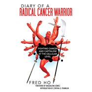 DIARY RADICAL CANCER WARRIOR CL by HO,FRED, 9781616083786