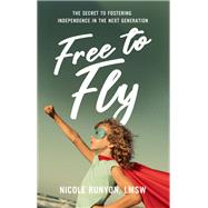 Free to Fly by Nicole Runyon, 9781637633786