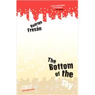 The Bottom of the Sky by Fresn, Rodrigo; Vanderhyden, Will, 9781940953786