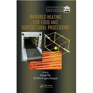 Infrared Heating for Food and Agricultural Processing by Pan, Zhongli; Atungulu, Griffiths Gregory, 9780367383787