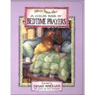 Child's Book of Bedtime Prayers : Holly Pond Hill by Kortepeter, Paul; Wheeler, Susan, 9780525473787
