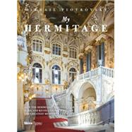 My Hermitage by Piotrovsky, Mikhail; Bouis, Antonina W., 9780847843787