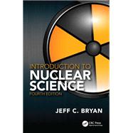 Introduction to Nuclear Science by Jeff C. Bryan, 9781003303787