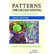 Patterns for College Writing, Brief Edition A Rhetorical Reader and Guide by Kirszner, Laurie G.; Mandell, Stephen R., 9781457683787