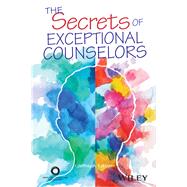 The Secrets of Exceptional Counselors by Kottler, Jeffrey A., 9781556203787