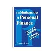 The Mathematics of Personal Finance: A Complete Reference by Lutz, Donald E., 9781583483787