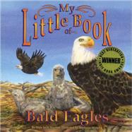 My Little Book of Bald Eagles by Marston, Hope Irvin; Mirocha, Stephanie, 9781630763787