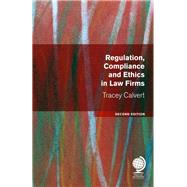 Regulation, Compliance and Ethics in Law Firms by Calvert, Tracey, 9781787423787