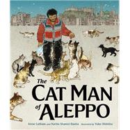 The Cat Man of Aleppo by Shamsi-Basha, Karim; Latham, Irene; Shimizu, Yuko, 9781984813787
