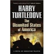 The Disunited States of America by Turtledove, 9780765353788