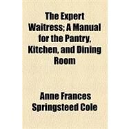 The Expert Waitress by Cole, Anne Frances Springsteed, 9781154493788