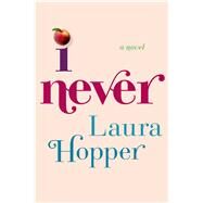 I Never by Hopper, Laura, 9781328663788