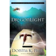 DragonLight A Novel by PAUL, DONITA K., 9781400073788
