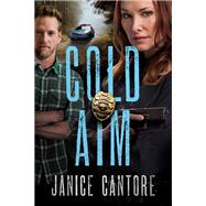 Cold Aim by Cantore, Janice, 9781496423788