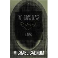 The Judas Glass by Cadnum, Michael, 9781504023788