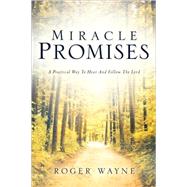Miracle Promises by Wayne, Roger, 9781594673788