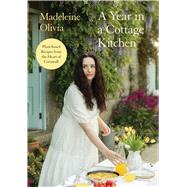 A Year in a Cottage Kitchen Plant-based Recipes from the Heart of Cornwall by Olivia, Madeleine, 9781837833788