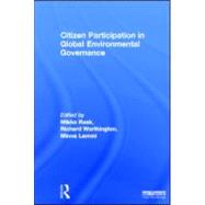 Citizen Participation in Global Environmental Governance by Rask, Mikko; Worthington, Richard; Lammi, Minna, 9781849713788