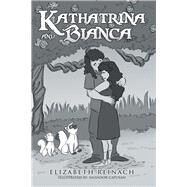 Katharina and Bianca by Elizabeth Reinach, 9781984593788