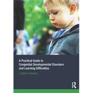 A Practical Guide to Congenital Developmental Disorders and Learning Difficulties by Hudson; Judith, 9780415633789