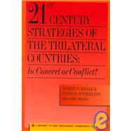 21st Century Strategies of Trilateral Countries by Zoellick, Robert B.; Sutherland, Peter D.; Owada, Hisashi, 9780930503789