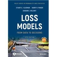 Loss Models From Data to Decisions by Klugman, Stuart A.; Panjer, Harry H.; Willmot, Gordon E., 9781119523789