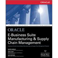 Oracle E-Business Suite Manufacturing & Supply Chain Management by Gerald, Bastin; King, Nigel; Natchek, Dan, 9780072133790