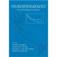 Neuroepidemiology From Principles to Practice by Nelson, Lorene M.; Tanner, Caroline M.; Eeden, Stephen Van Den; McGuire, Valerie M., 9780195133790