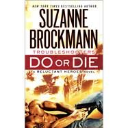 Do or Die by BROCKMANN, SUZANNE, 9780345543790