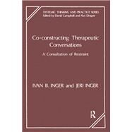 Co-constructing Therapeutic Conversations by Inger, Ivan B.; Inger, Jeri; Campbell, David; Draper, Rosalind, 9780367323790