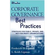 Corporate Governance Best Practices Strategies for Public, Private, and Not-for-Profit Organizations by Lipman, Frederick D.; Lipman, L.Keith, 9780470043790