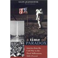 A Time of Paradox America from the Cold War to the Third Millennium, 1945Present by Jeansonne, Glen, 9780742533790
